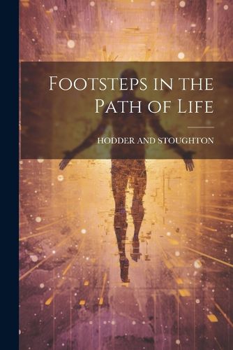 Cover image for Footsteps in the Path of Life