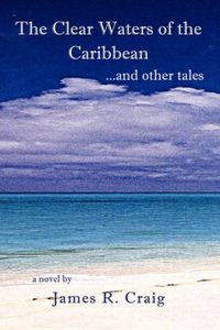 Cover image for The Clear Waters of the Caribbean: ..and Other Tales