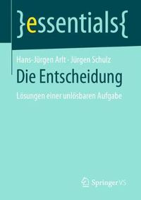 Cover image for Die Entscheidung: Loesungen einer unloesbaren Aufgabe