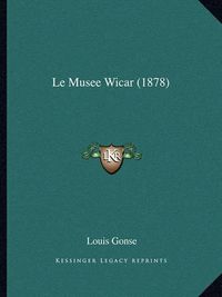 Cover image for Le Musee Wicar (1878)