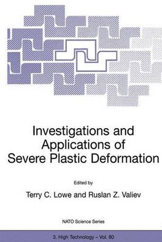 Cover image for Investigations and Applications of Severe Plastic Deformation: Proceedings of the NATO Advanced Research Workshop, Moscow, Russia, 2-7 August, 1999