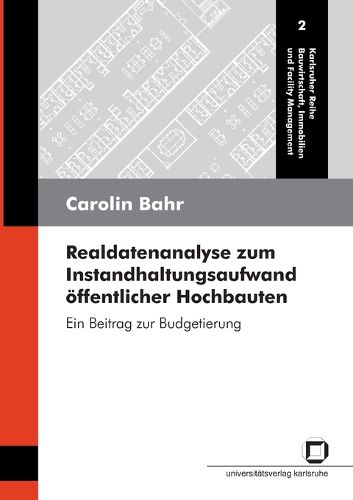 Cover image for Realdatenanalyse zum Instandhaltungsaufwand oeffentlicher Hochbauten: ein Beitrag zur Budgetierung