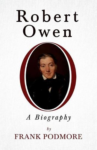 Robert Owen - A Biography;With a Biography by Leslie Stephen