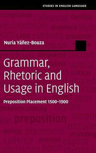 Cover image for Grammar, Rhetoric and Usage in English: Preposition Placement 1500-1900