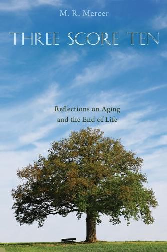 Cover image for Three Score Ten: Reflections on Aging and the End of Life