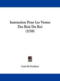 Cover image for Instruction Pour Les Ventes Des Bois Du Roi (1759)