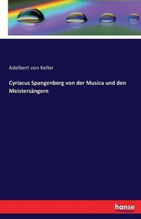 Cover image for Cyriacus Spangenberg von der Musica und den Meistersangern