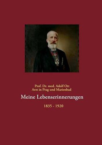 Cover image for Meine Lebenserinnerungen: Arzt in Prag und Marienbad 1835 - 1920