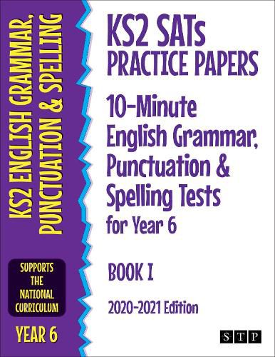 Cover image for KS2 SATs Practice Papers 10-Minute English Grammar, Punctuation and Spelling Tests for Year 6: Book I (2020-2021 Edition)