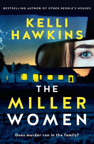 Cover image for The Miller Women: The gripping new psychological suspense novel from the popular bestselling author of OTHER PEOPLE'S HOUSES, for readers of Sally Hepworth, Ashley Kalagian Blunt and Robyn Harding