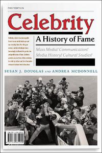 Cover image for Celebrity: A History of Fame