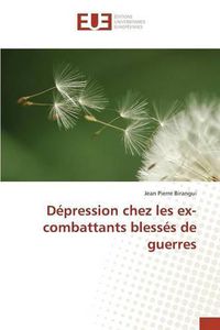 Cover image for Depression chez les ex-combattants blesses de guerres