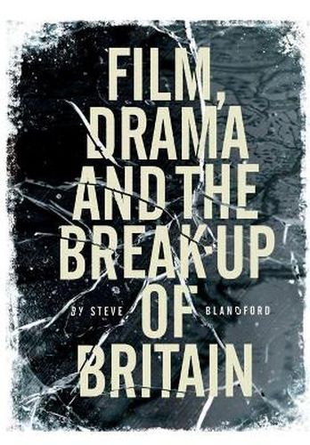Cover image for Film, Drama and the Break Up of Britain