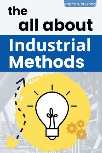 Cover image for The all about Industrial Methods