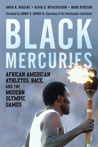 Cover image for Black Mercuries: African American Athletes, Race, and the Modern Olympic Games