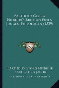 Cover image for Barthold Georg Niebuhr's Brief an Einen Jungen Philologen (1839)