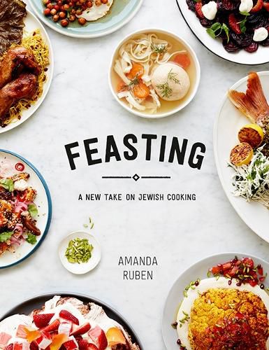 Cover image for Feasting: A New Take on Jewish Cooking