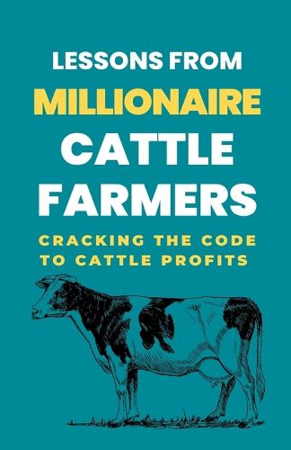 Cover image for Lessons From Millionaire Cattle Farmers