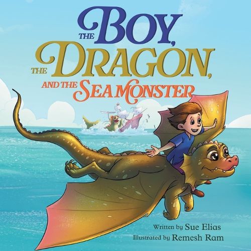 Cover image for The Boy, The Dragon, And The Sea Monster