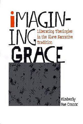 Cover image for Imagining Grace: Liberating Theologies in the Slave Narrative Tradition