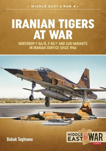 Cover image for Iranian Tigers at War: Northrop F-5a/B, F-5e/F and Sub-Variants in Iranian Service Since 1966