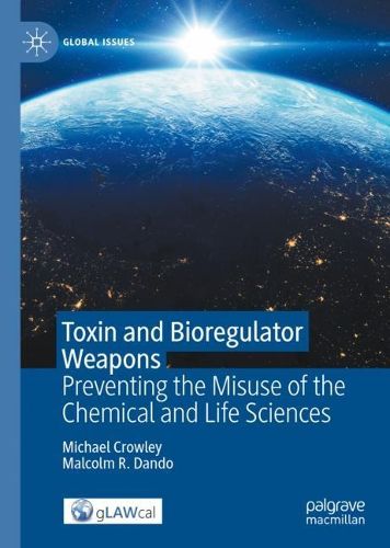 Cover image for Toxin and Bioregulator Weapons: Preventing the Misuse of the Chemical and Life Sciences