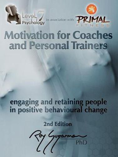 Cover image for Motivation for Coaches and Personal Trainers: Engaging and Retaining People in Positive Behavioral Change