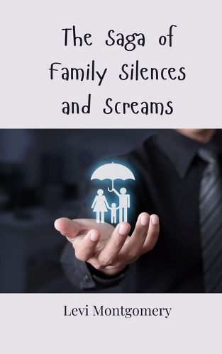 Cover image for The Saga of Family Silences and Screams