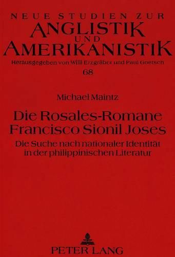 Cover image for Die Rosales-Romane Francisco Sionil Joses: Die Suche Nach Nationaler Identitaet in Der Philippinischen Literatur