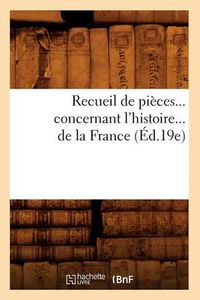 Cover image for Recueil de Pieces Concernant l'Histoire de la France (Ed.19e)