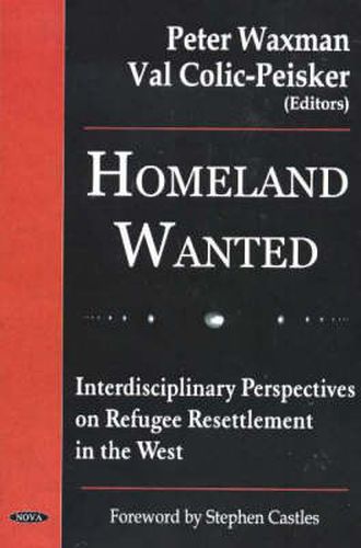 Cover image for Homeland Wanted: Interdisciplinary Perspectives on Refugee Resettlement in the West