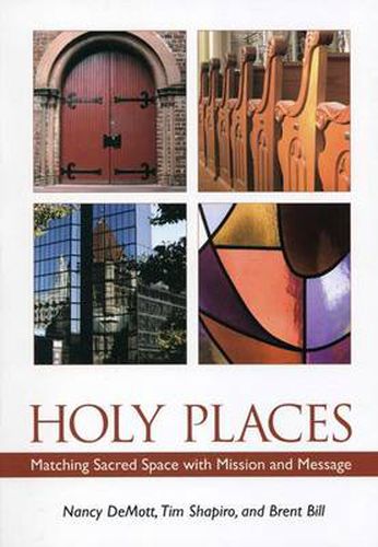 Holy Places: Matching Sacred Space with Mission and Message