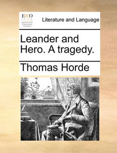 Cover image for Leander and Hero. a Tragedy.