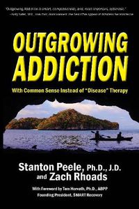 Cover image for Outgrowing Addiction: With Common Sense Instead of  Disease  Therapy