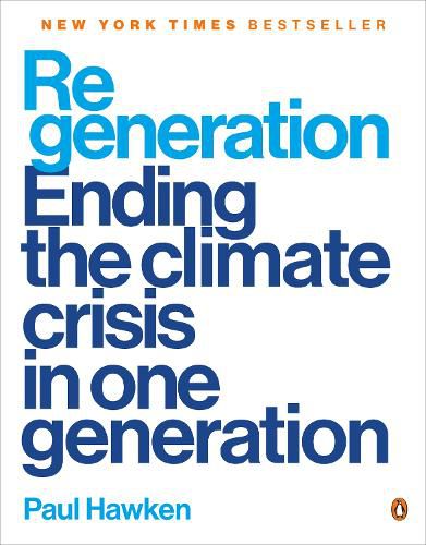 Cover image for Regeneration: Ending the Climate Crisis in One Generation