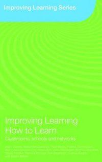 Cover image for Improving Learning How to Learn: Classrooms, Schools and Networks