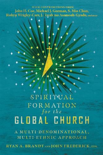 Cover image for Spiritual Formation for the Global Church - A Multi-Denominational, Multi-Ethnic Approach