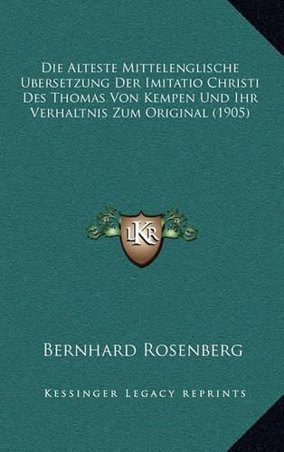 Die Alteste Mittelenglische Ubersetzung Der Imitatio Christi Des Thomas Von Kempen Und Ihr Verhaltnis Zum Original (1905)