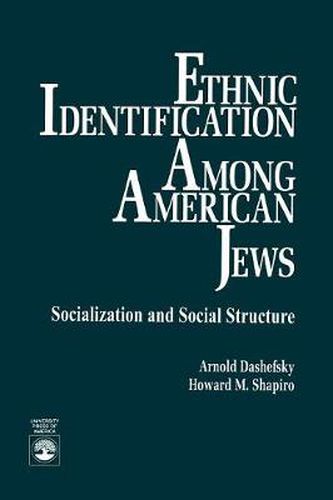 Ethnic Identification Among American Jews: Socialization and Social Structure