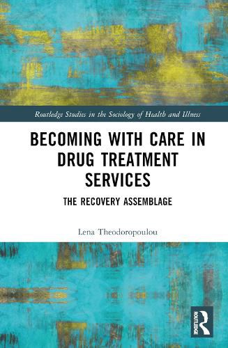 Cover image for Becoming with Care in Drug Treatment Services: The Recovery Assemblage
