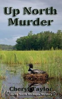 Cover image for Up North Murder: Up North Michigan Mystery Book 1