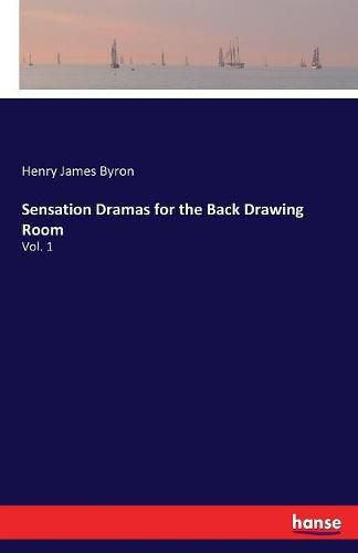 Sensation Dramas for the Back Drawing Room: Vol. 1