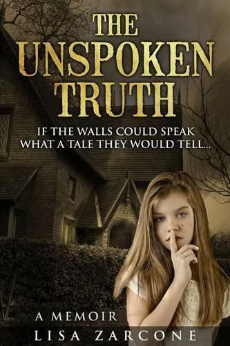 Cover image for The Unspoken Truth: A Memoir