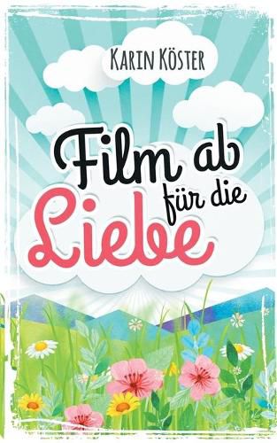 Cover image for Film ab fur die Liebe: Liebeskomoedie