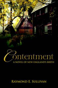 Cover image for Contentment: A Novel of New England's Birth