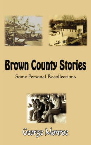 Cover image for Brown County Stories: Some Personal Recollections