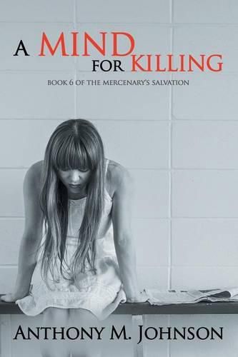 Cover image for A Mind for Killing: Book 6 of the Mercenary's Salvation