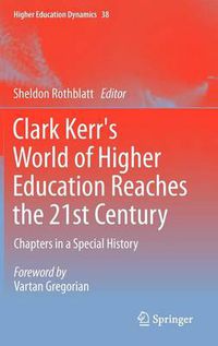 Cover image for Clark Kerr's World of Higher Education Reaches the 21st Century: Chapters in a Special History