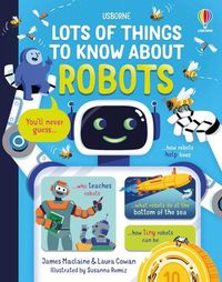 Cover image for Lots of Things to Know About Robots