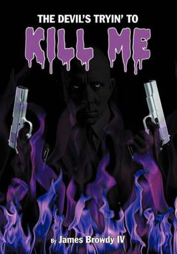 Cover image for The Devil's Tryin' To Kill Me